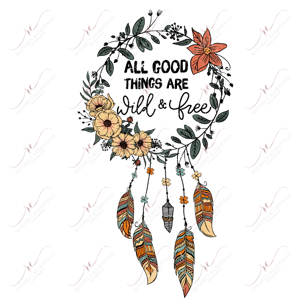 All Good Things Are Wild And Free Dream Catcher - Ready To Press Sublimation Transfer Print