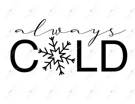 Always Cold - Ready To Press Sublimation Transfer Print Sublimation