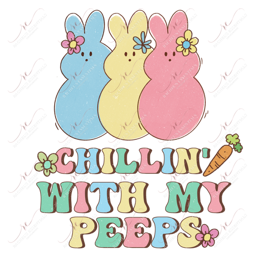 Chillin With My Peeps - Ready To Press Sublimation Transfer Print Sublimation