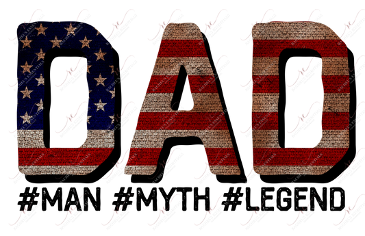Dad Man Myth Legend - Sublimation Print Transfer Ready To Press