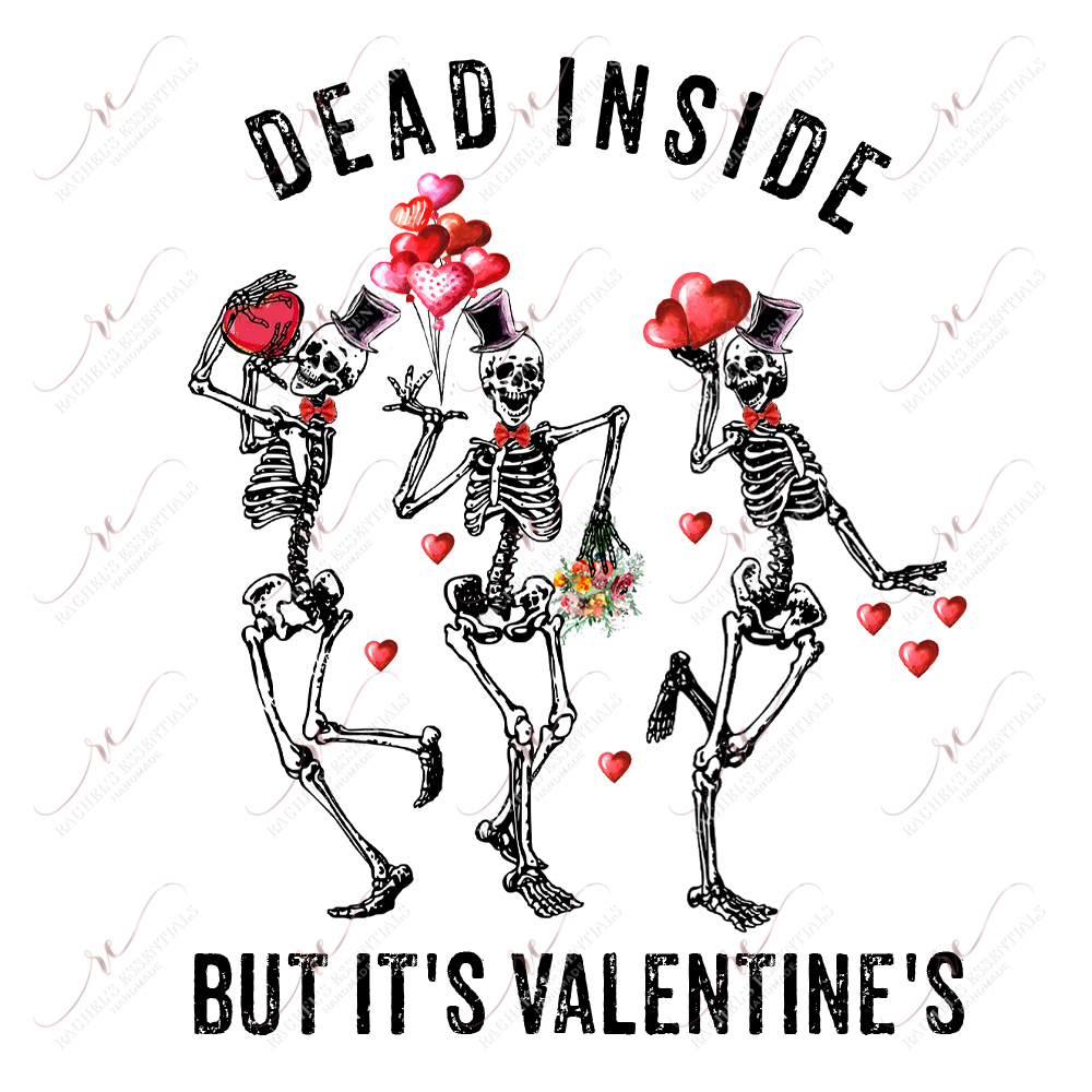 Dead Inside But Its Valentines Dancing Skeletons - Ready To Press Sublimation Transfer Print