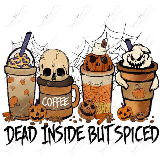 Dead Inside But Spiced - Ready To Press Sublimation Transfer Print Sublimation