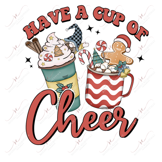 Have A Cup Of Cheer - Ready To Press Sublimation Transfer Print Sublimation
