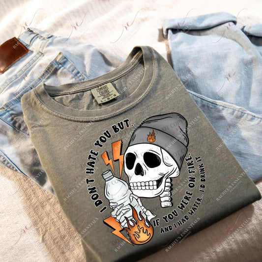 I Dont Hate You - Ready To Press Sublimation Transfer Print 12/23 Sublimation