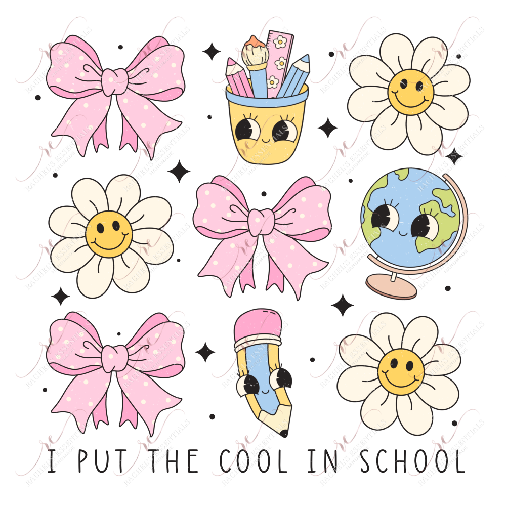 I Put The Cool In School - Ready To Press Sublimation Transfer Print Sublimation
