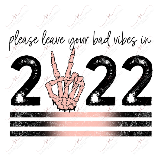 Leave Your Bad Vibes In 2022 - Clear Cast Decal