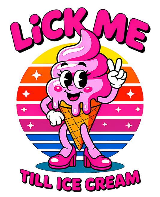 Lick me ice cream - ready to press sublimation transfer print