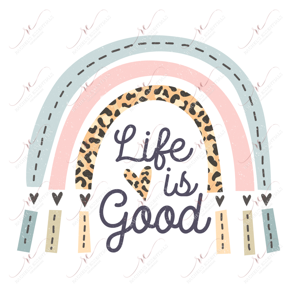 Life Is Good - Ready To Press Sublimation Transfer Print Sublimation