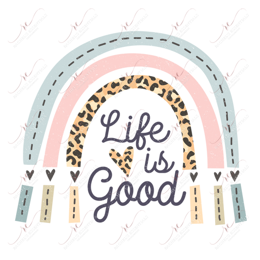 Life Is Good - Ready To Press Sublimation Transfer Print Sublimation