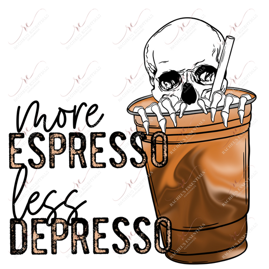 More Espresso Less Depresso - Ready To Press Sublimation Transfer Print Sublimation