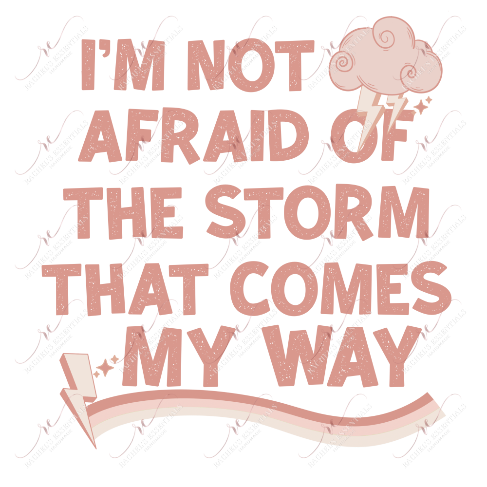 Not Afraid Of The Storm - Ready To Press Sublimation Transfer Print Sublimation