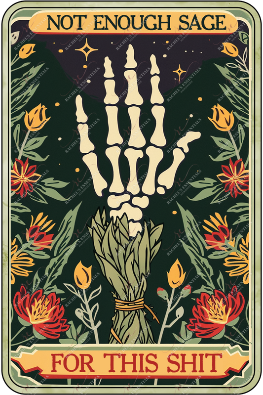 Not Enough Sage - Ready To Press Sublimation Transfer Print Sublimation