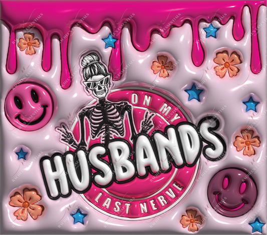 On My Husbands Last Nerve - Ready To Press Sublimation Transfer Print Sublimation