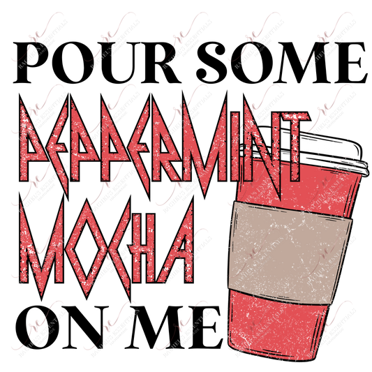 Pour Some Peppermint Mocha On Me Red - Ready To Press Sublimation Transfer Print Sublimation