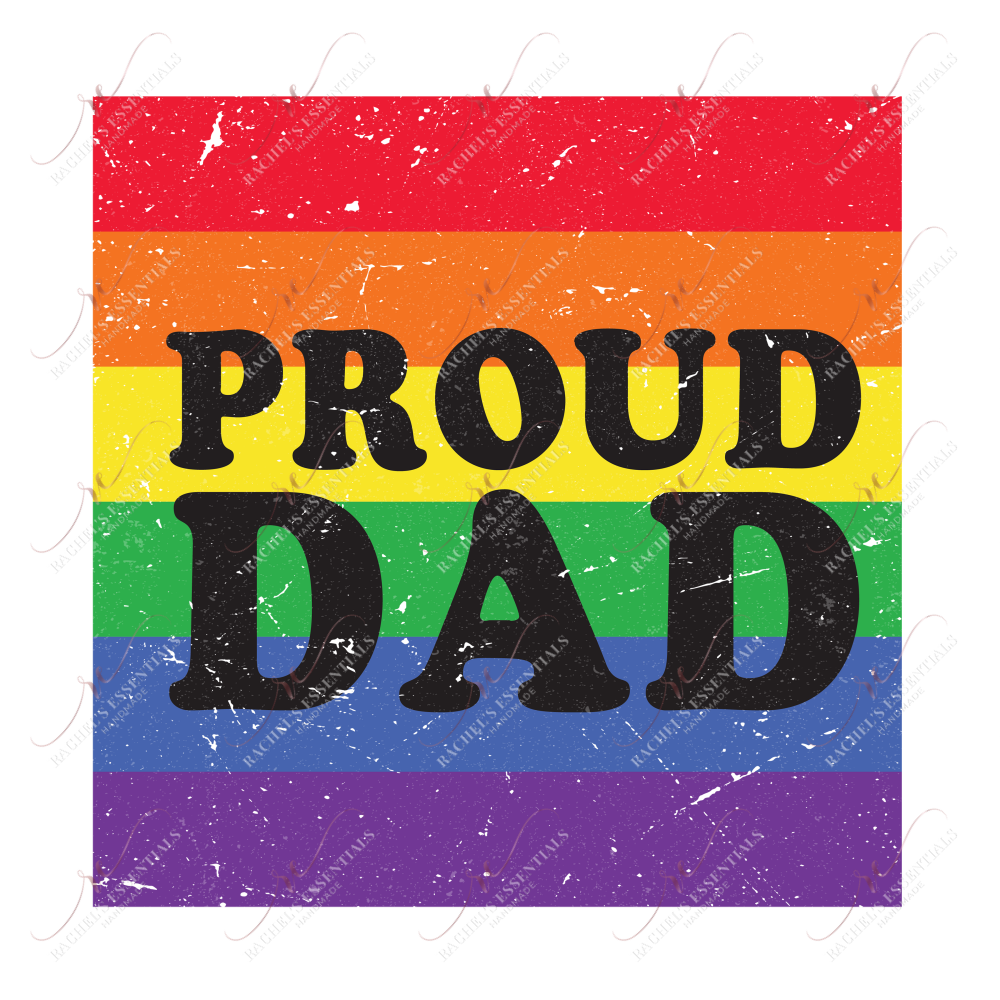 Proud Dad Pride - Ready To Press Sublimation Transfer Print Sublimation