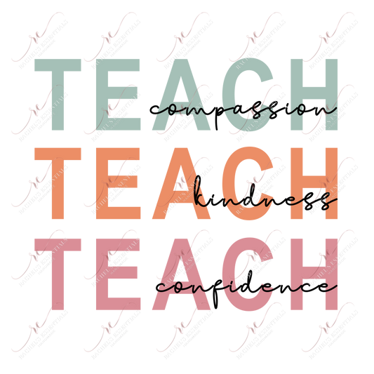 Teach Compassion Kindness Confidence - Ready To Press Sublimation Transfer Print Sublimation