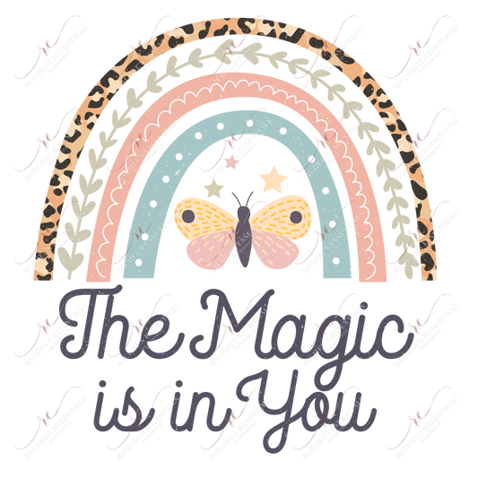 The Magic Is In You Rainbow - Ready To Press Sublimation Transfer Print Sublimation