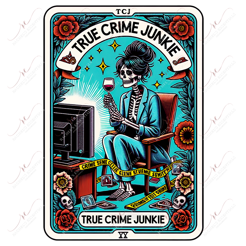 True Crime Junkie - Ready To Press Sublimation Transfer Print Sublimation