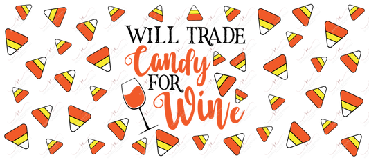 Will Trade Candy For Wine - 16Oz Vinyl Libbey Wrap