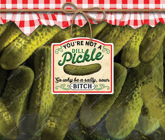 Youβre Not A Pickle - Ready To Press Sublimation Transfer Print Sublimation