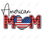 American Mom Red White Blue - Ready To Press Sublimation Transfer Print Sublimation