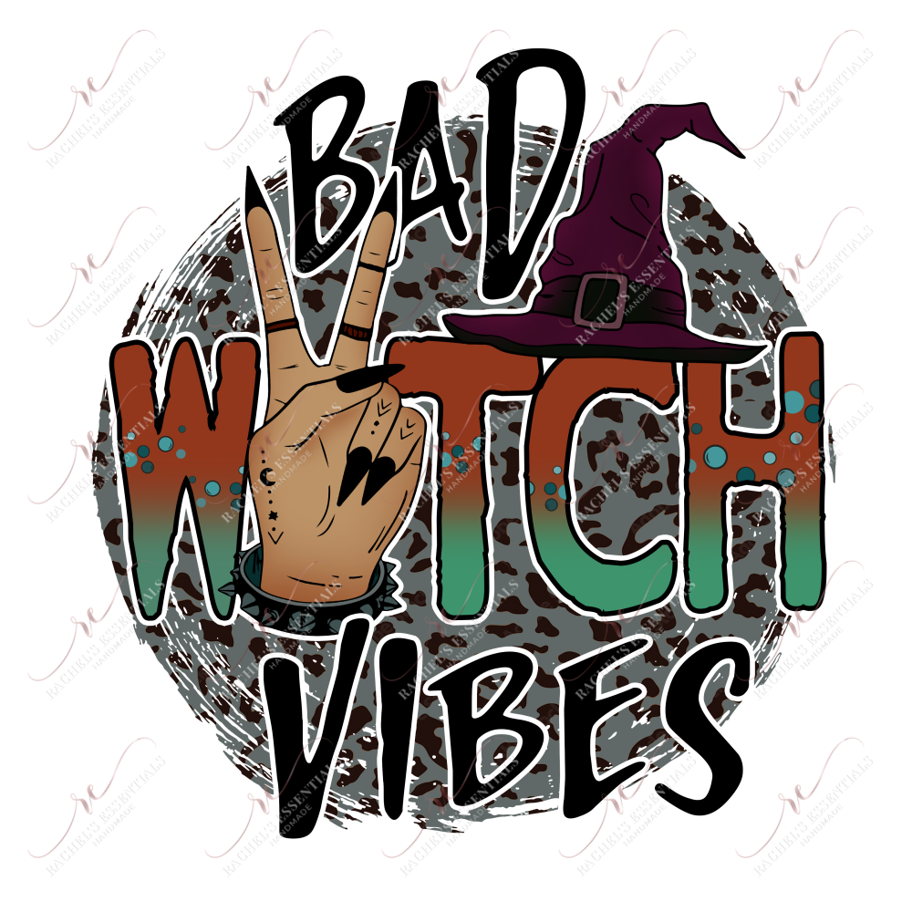 Bad Witch Vibes - Ready To Press Sublimation Transfer Print Sublimation