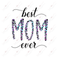 Best Mom Ever Colorful Leopard - Ready To Press Sublimation Transfer Print Sublimation