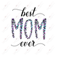Best Mom Ever Colorful Leopard - Ready To Press Sublimation Transfer Print Sublimation