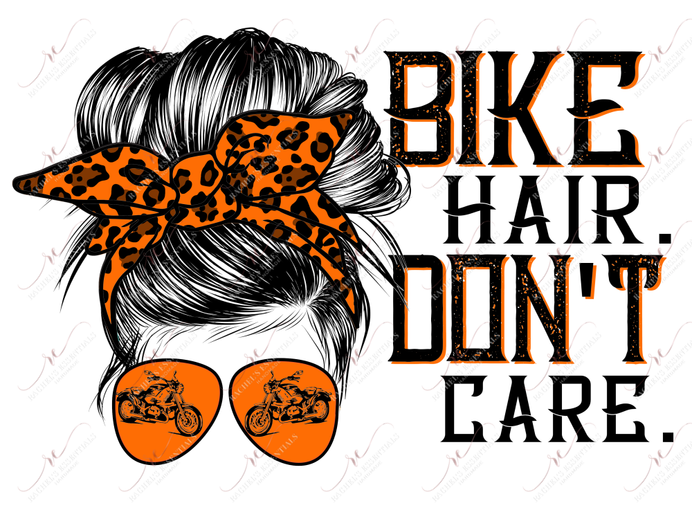 Bike Hair Dont Care Messy Bun - Ready To Press Sublimation Transfer Print Sublimation