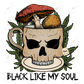 Black Soul Coffee Weed Mug- Htv Transfer
