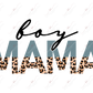 Boy Mama Split Letters Leopard - Ready To Press Sublimation Transfer Print Sublimation