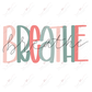 Breathe - Ready To Press Sublimation Transfer Print Sublimation