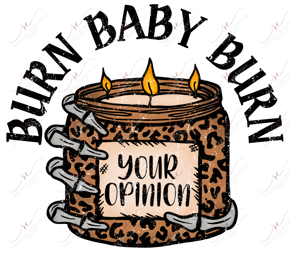 Burn Baby Burn - Ready To Press Sublimation Transfer Print Sublimation