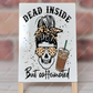 Dead Inside But Caffeinated - Dry Erase Easel