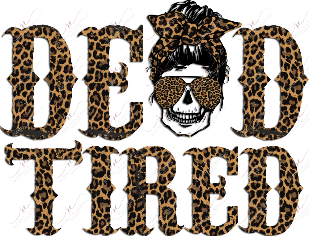 Dead Tired Leopard Messy Bun - Ready To Press Sublimation Transfer Print Sublimation