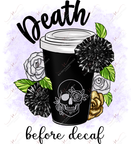Death Before Decaf - Ready To Press Sublimation Transfer Print Sublimation