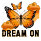 Dream On - Ready To Press Sublimation Transfer Print Sublimation