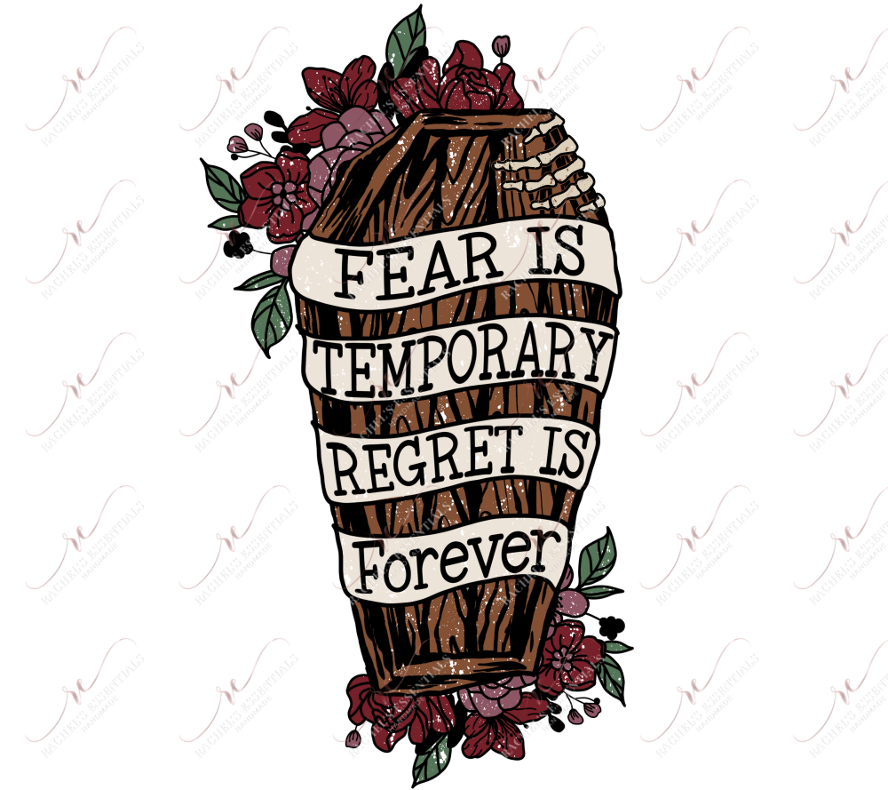 Fear Is Temporary Regret Forever (Distressed) - Ready To Press Sublimation Transfer Print