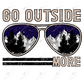 Go Outside More- Clear Cast Decal