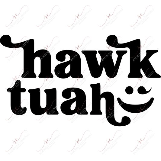 Hawk Tuah - Ready To Press Sublimation Transfer Print Sublimation