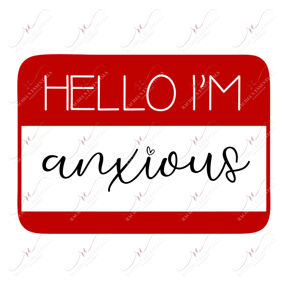 Hello Im Anxious - Clear Cast Decal