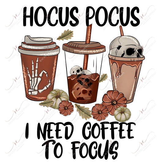 Hocus Pocus I Need Coffee To Focus - Ready Press Sublimation Transfer Print Sublimation