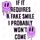 If It Requires A Fake Smile I Probably Wont Come - Htv Transfer