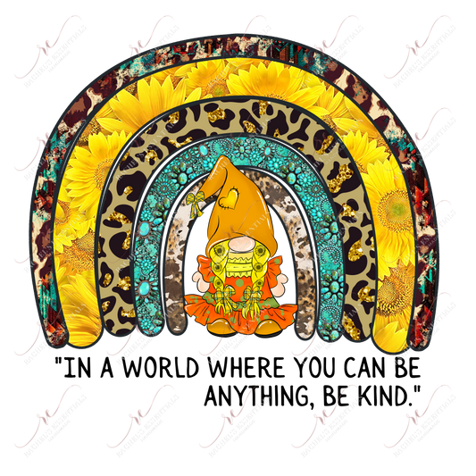 In A World Where You Can Be Anything Kind Rainbow Gnome - Htv Transfer