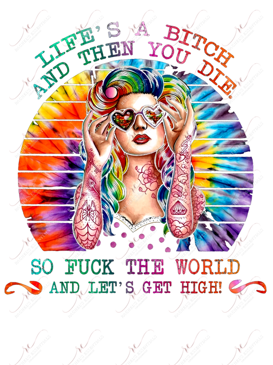 Lets Get High - Ready To Press Sublimation Transfer Print Sublimation