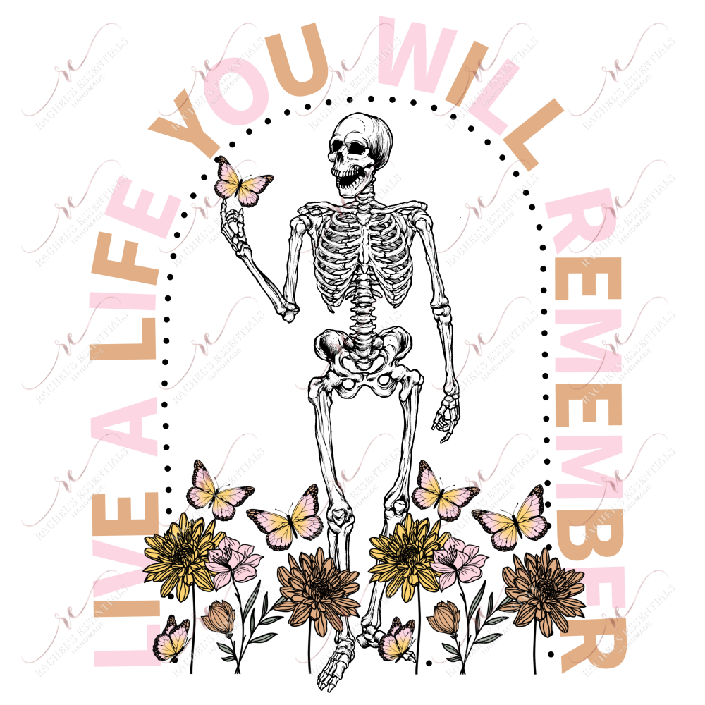 Live A Life You Will Remember - Ready To Press Sublimation Transfer Print Sublimation