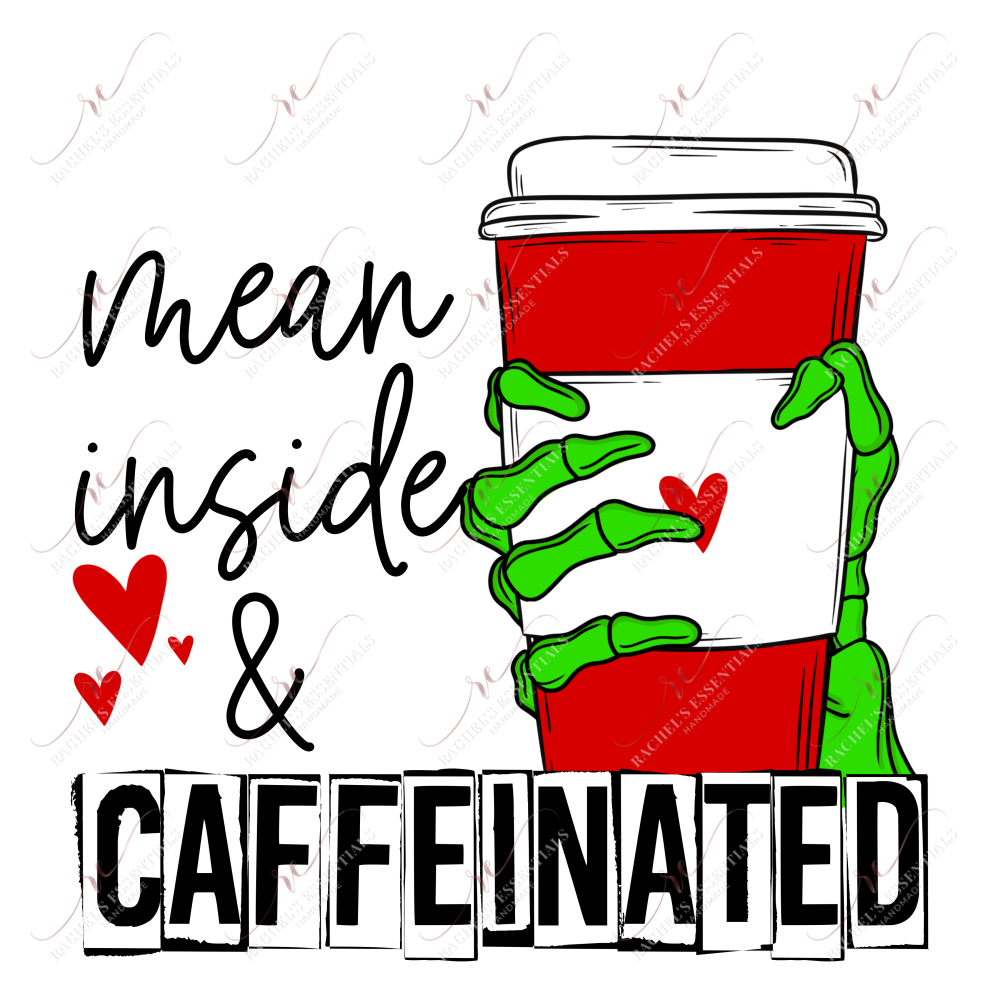 Mean Inside And Caffeinated - Htv Transfer