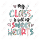 My Class Is Full Of Sweet Hearts - Htv Transfer