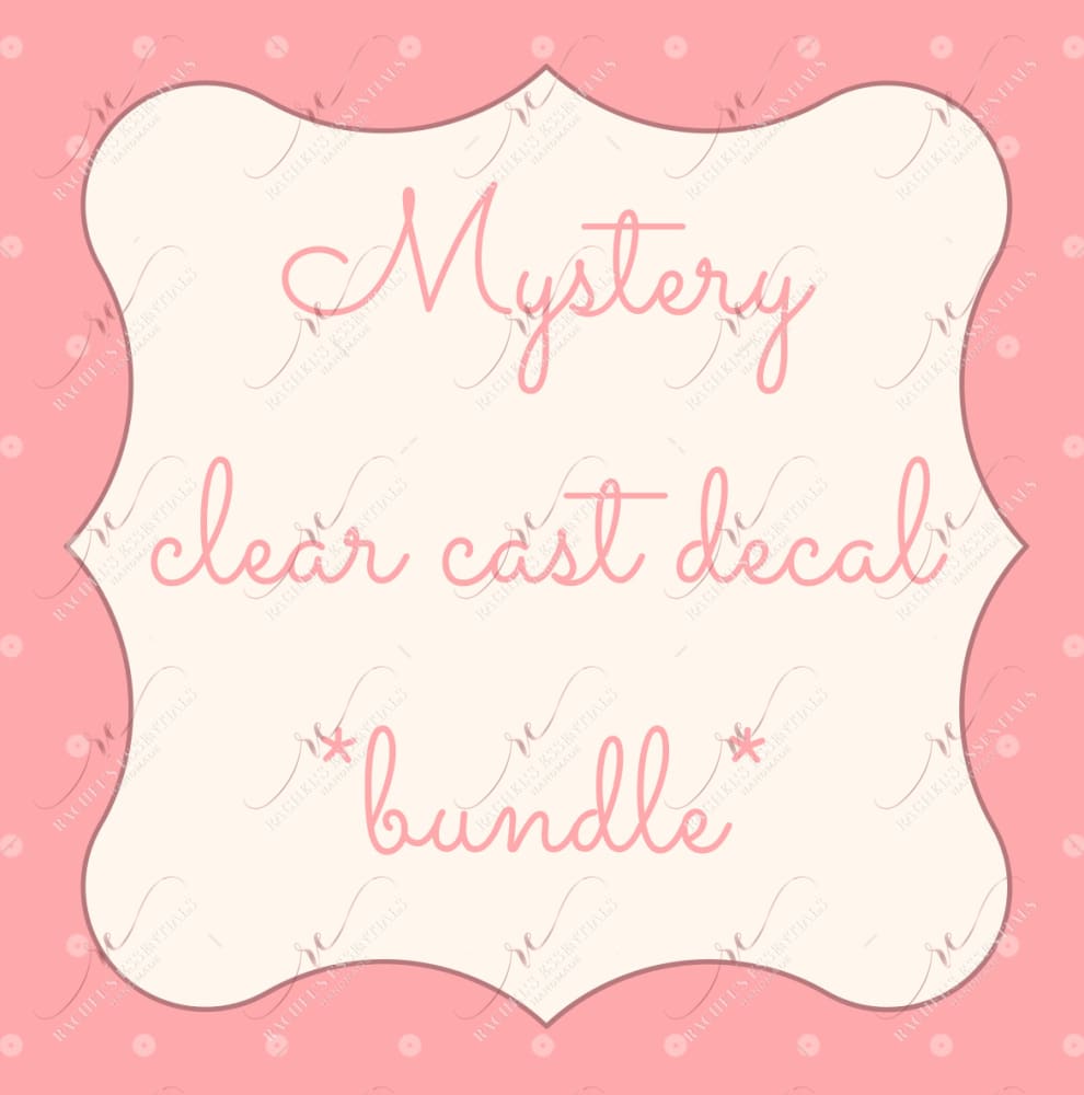 Mystery Clear Cast Decal *bundle*