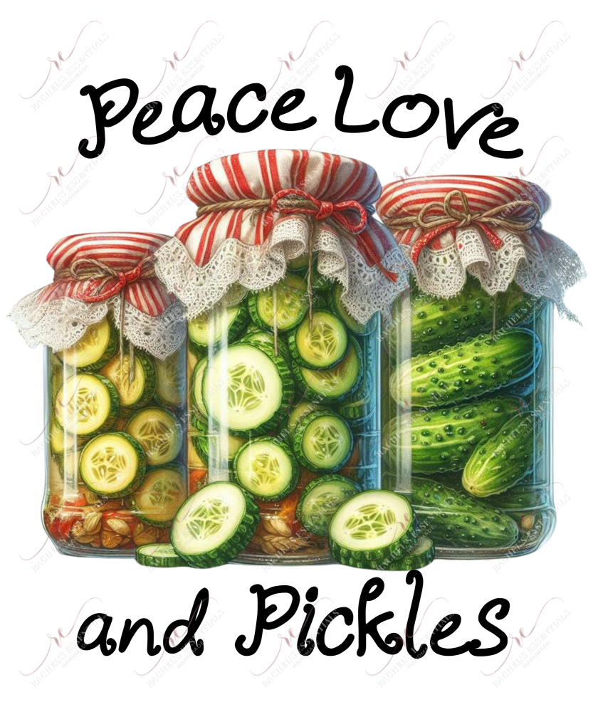 Peace Love And Pickles - Ready To Press Sublimation Transfer Print Sublimation